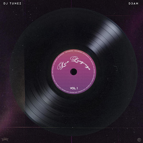 DJ Tunez & D3AN - Love Language, Vol. 1 EP