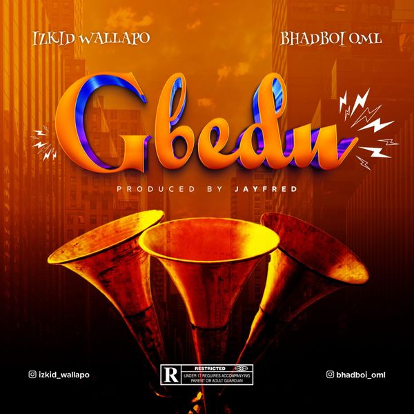 Izkid Wallapo - GBEDU Ft. Bhadboi Oml