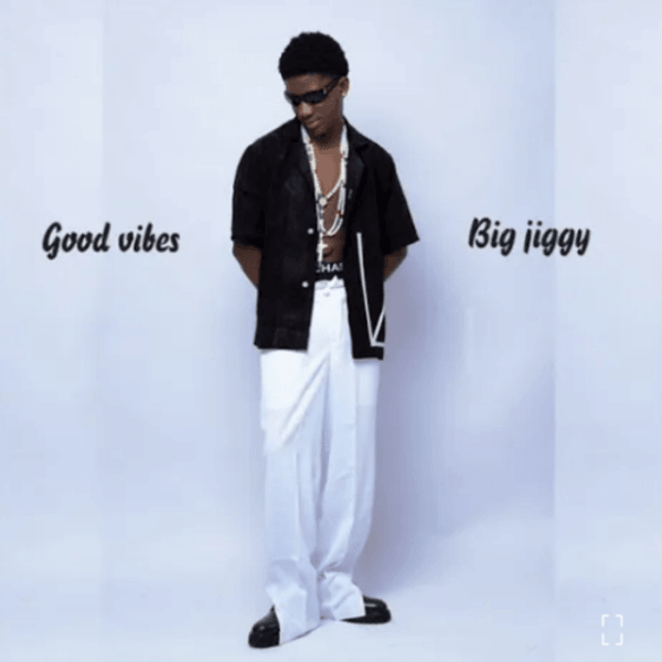 Big Jiggy - Good Vibes