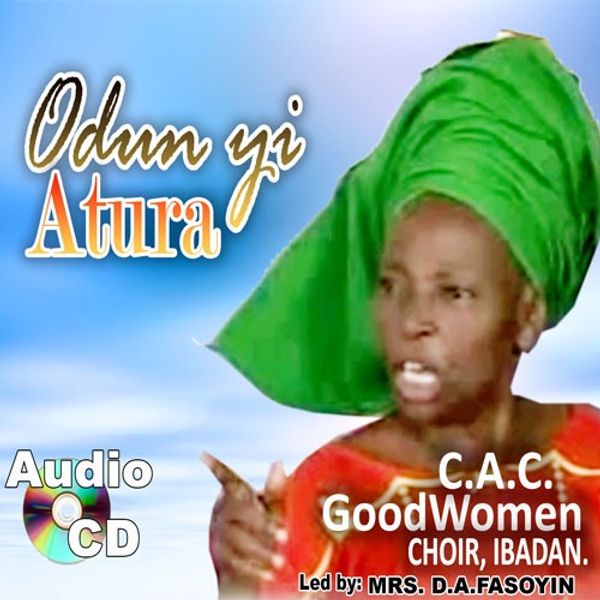 C.A.C Good Women Choir - Odun Yi Atura