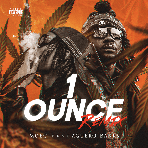 MOEC ft. Aguero Banks - 1 Ounce (Remix)