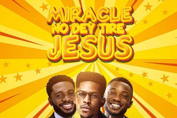 Moses Bliss, Chizie, Festizie – Miracle No Dey Tire Jesus