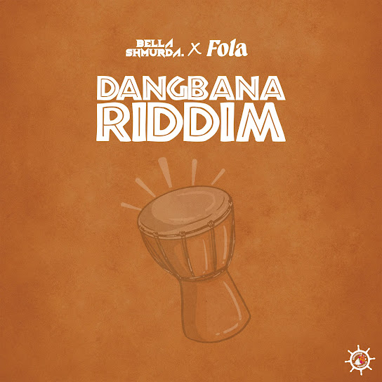 Bella Shmurda ft. FOLA - Dangbana Riddim