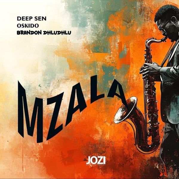 Deep Sen - Mzala ft. Oskido & Brandon Dhludhlu