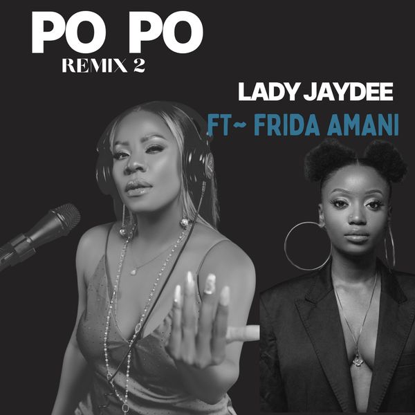 Lady Jaydee - Po Po (Remix 2) ft. Frida Amani