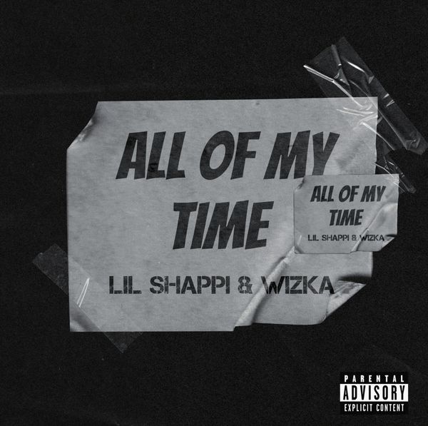 Lil Shappi - All Of My Time ft. Wizka
