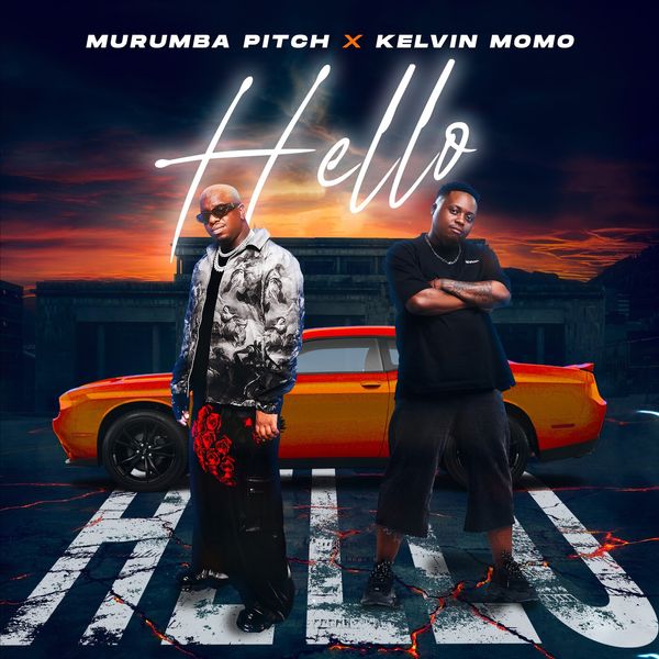 Murumba Pitch - Hello ft. Kelvin Momo