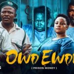 Owo Ewon (Prison Money) – Yoruba Movie 2025