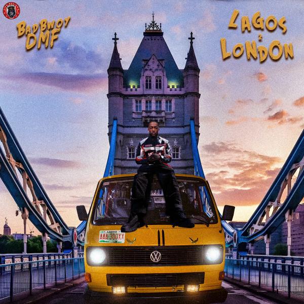 BadBwoy DMF - Lagos 2 London EP
