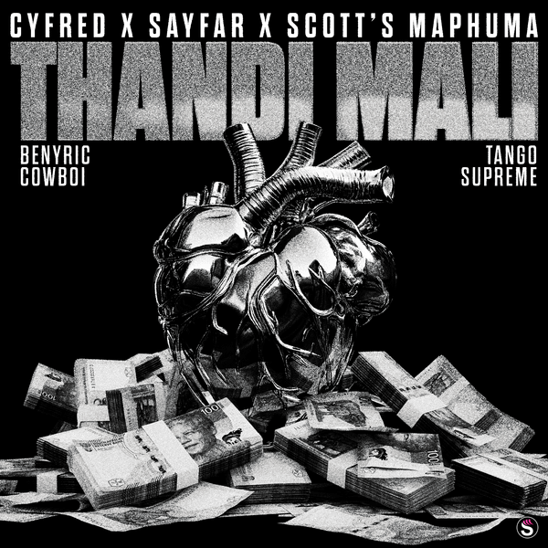 Cyfred - Thandi Mali ft. Sayfar, Scotts Maphuma featuring BenyRic, Cowboii, Tango Supreme & BenyRic