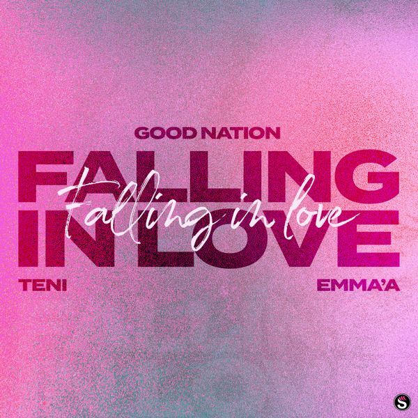 Good Nation - Falling In Love ft. Emma'a & Teni