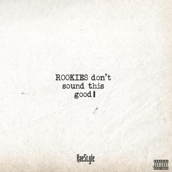 Kaestyle - Rookies Don’t Sound This Good EP