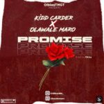 Kidd Carder – Promise ft. Olawale Maro