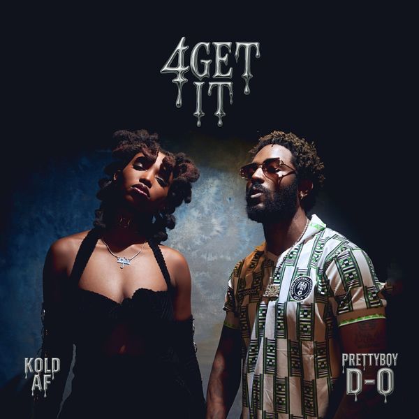 Kold AF - 4GET IT ft. Prettyboy D-O