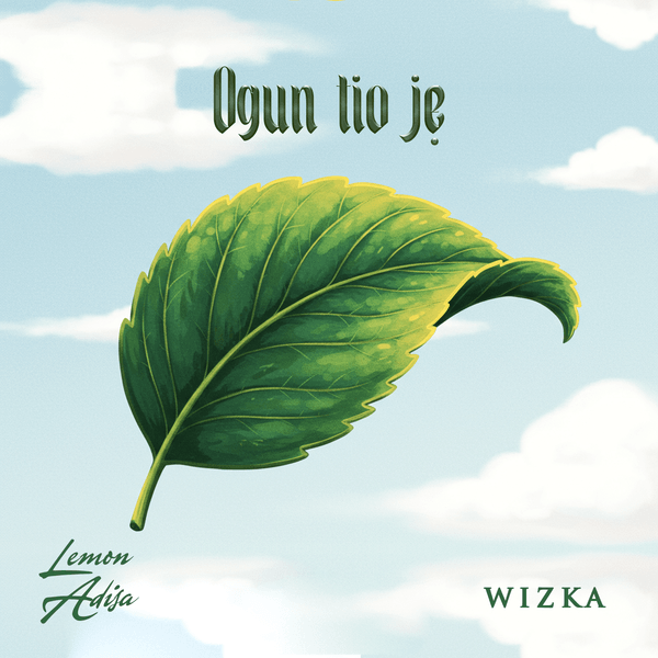 Lemon Adisa - Ogun Tio Je ft. Wizka