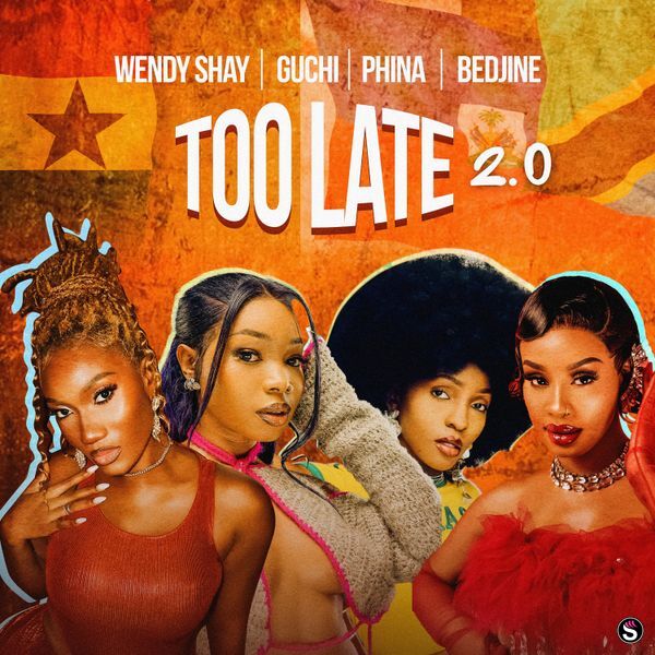 Wendy Shay - Too Late ft. Guchi, Phina & Bedjine