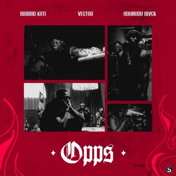 Bigbird Kuti - OPP (S) ft. Vector & Odumodublvck