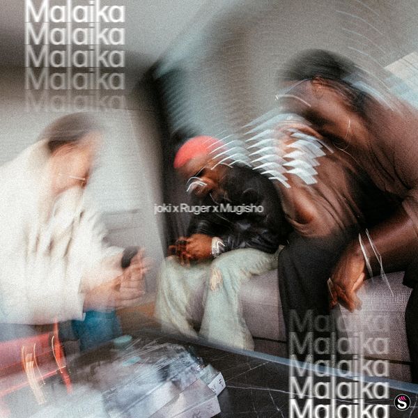 Joki, Ruger, Mugisho - Malaika