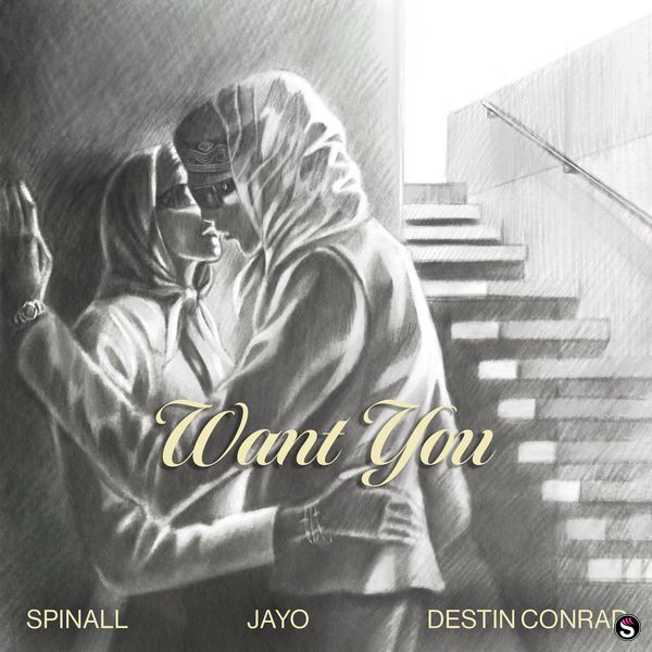 Spinall - Want You ft. JayO & Destin Conrad