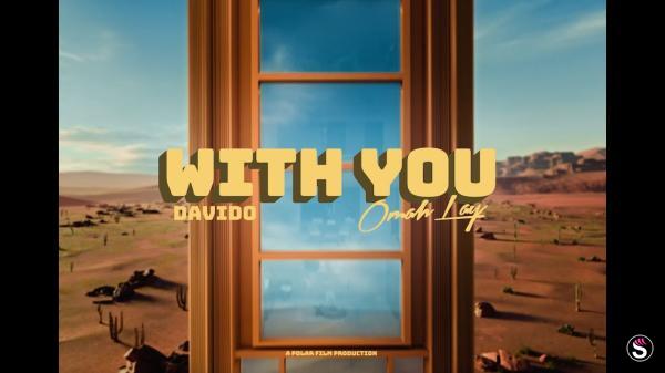 VIDEO: Davido - With You ft. Omah Lay