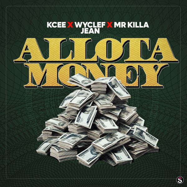 KCee - Allota Money ft. Mr Killa & Wyclef Jean