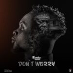 Kweku Darlington – Don’t Worry