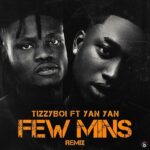 Tizzy Boi – Few Minutes [Remix] ft. Yan Yan
