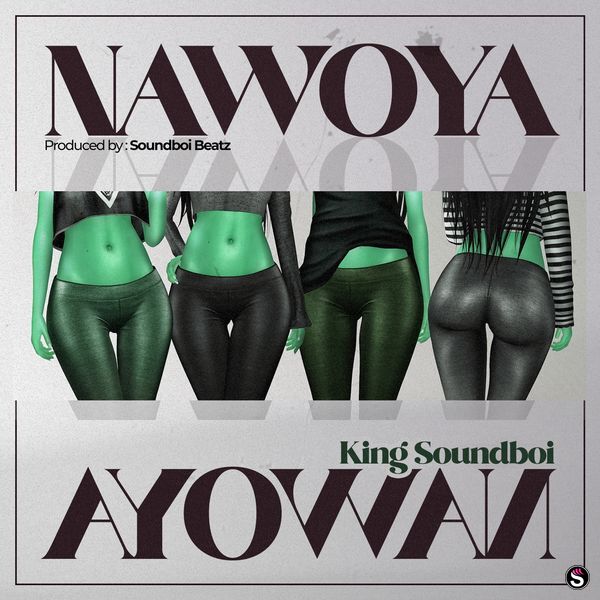 King Soundboi - Nawoya!