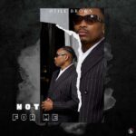 Otile Brown – Not For Me