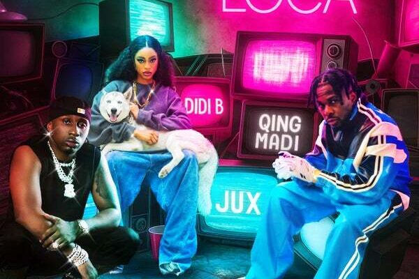 Qing Madi – Loca ft. Didi B & Jux